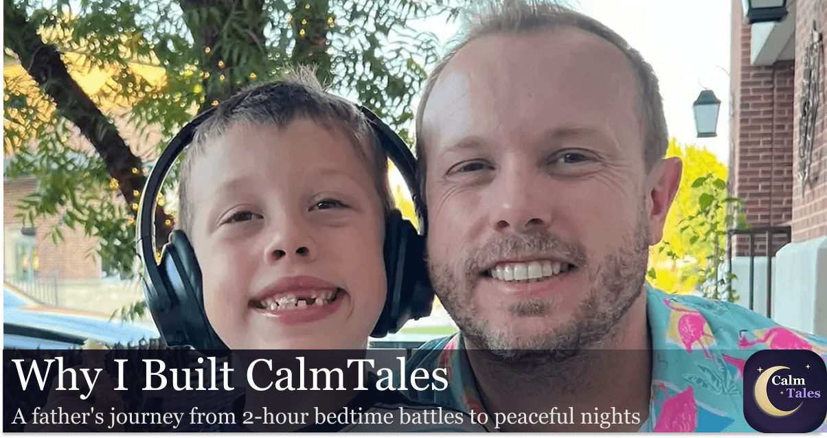 Why I Built Calm Tales: A Father's Journey from 2-Hour Bedtime Battles to Peaceful Nights